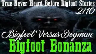 Bigfoot Bonanza Dogman Vs Bigfoot