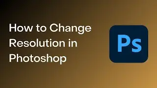 How to Change Resolution in Photoshop