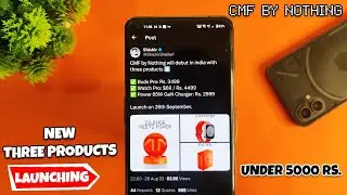 CMF by Nothing to Bring New Products Smartwatch, Earbuds & 65W Charger 🔥