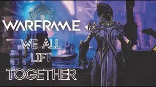 Warframe - We All Lift Together (Lyric Video)
