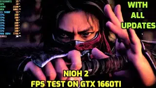 Nioh 2 FPS Test ON GTX 1660Ti/i 5 9400F/16GB RAM