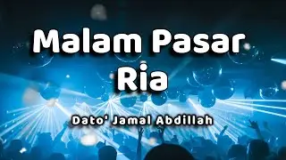 Malam Pasar Ria Lirik - (Cover by Dato' Jamal Abdillah)