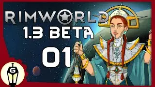Return to the Rim | Lets Play RimWorld 1.3 Beta Ep 1