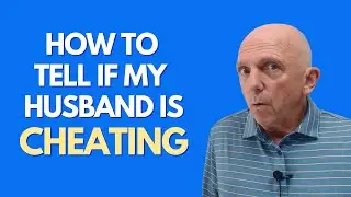 How To Tell If My Husband Is Cheating | Paul Friedman