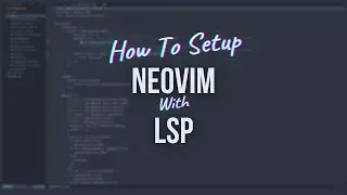 Configuring Neovim With LSP - Configuring Neovim #2