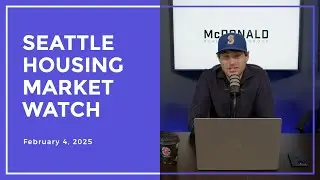 Seattle Housing Market Watch - 02/04/2025