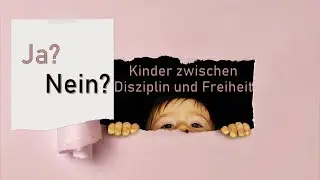 Kinder zwischen Disziplin und Freiheit? - Kein klares Ja oder Nein und daraus resultierende Folgen