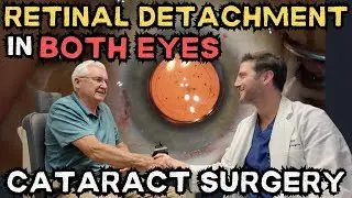 Retinal Detachment in BOTH Eyes - Vision after Cataract Surgery