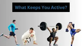 Find Something That Keeps You Active