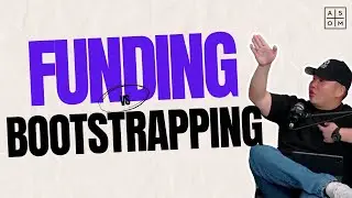 Funding vs. Bootstrapping: An Entrepreneur's Biggest Decision - EP 23