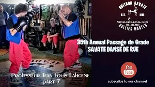 35th Annual Passage de Grade of Savate Danse de Rue: Professeur Jean Louis Lahcene part 7