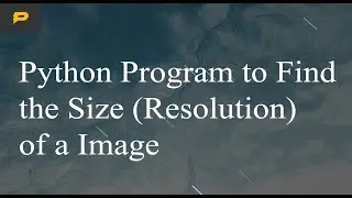 Python Program to Find the Size (Resolution) of a Image