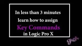 Assigning Key Commands in Logic Pro X in less than 3 minutes tutorial video