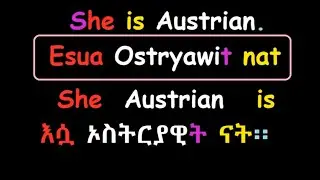 Countries and nationalities in Ethiopian Amharic language with Austria example sentences