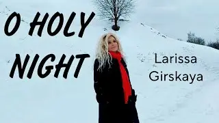 Larissa Girskaya - O Holy Night