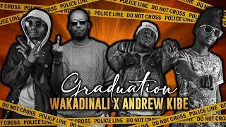 Wakadinali X Andrew Kibe - Graduation (Lyric Video)