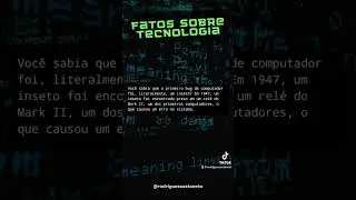 Você sabia que o primeiro bug de computador foi, literalmente, um inseto?