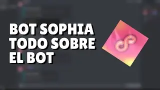 BOT SOPHIA BOT MULTIFUNCIONAL FACIL DE UTILIZAR! 🏵 | TUTORIALES ELRACCION | TUTORIALES BOTS