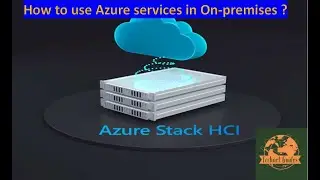 Azure Stack HCI | what is mean by Azure Stack HCI | How it involves with On Premises !