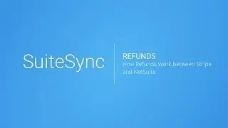 How Refunds work with Stripe and NetSuite