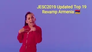 Updated ⬆️ JESC Top 19 Revamp Armenia 🇦🇲