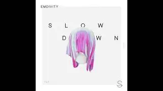 Emdivity Slow Down 10 часов