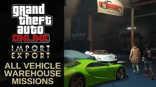 GTA Online Import/Export DLC - All Vehicle Warehouse Missions & Sales