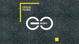 Gadolan - Fullness [GO Music]