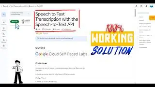 Speech to Text Transcription with the Speech to Text API | GSP048 | 100% WORKING SOLUTION