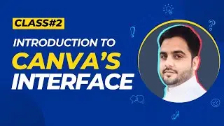 Class 02 - Introduction to Canva's Interface - Smart Learners | Batch01