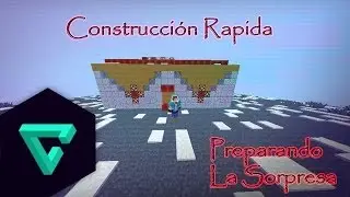 Construcción Rapida! [Preparando La Sorpresa]