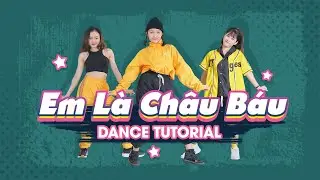 EM LÀ CHÂU BÁU - PART 1 | DANCE TUTORIAL - MIRRORED| DANCE FOR BEGINNERS @TeamLAM