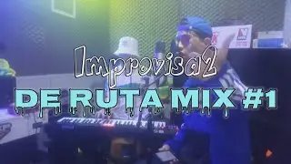 Improvisa2 - DE RUTA MIX 1#
