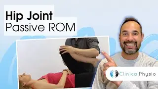 Hip Joint Passive Range of Motion / Movement | Clinical Physio