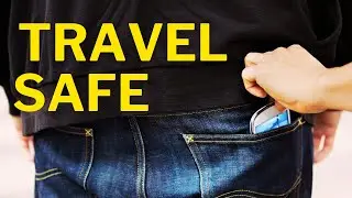 Stay SAFE While Traveling - 11 Proven Tips