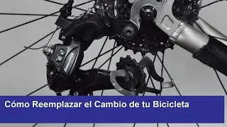 Guía Completa: Cómo Reemplazar el Cambio de tu Bicicleta como un Experto