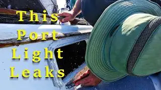How Not to Fix a Leaky Sailboat Port Light | S02E08 | St. Simon to Fernandina Beach