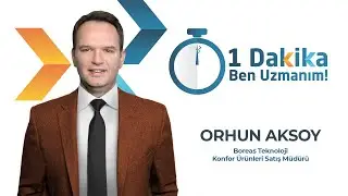 1 Dakika Ben Uzmanım - Konfor Ürünleri Satış Müdürü Orhun Aksoy