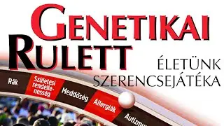 Genetikai rulett - Életünk szerencsejátéka - 2012