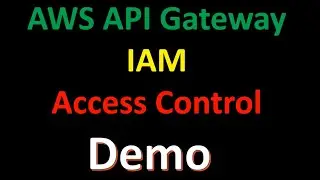 API Gateway IAM based access control | Step by Step Demo | AWS