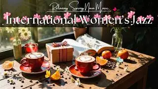 International Women’s Jazz Day ☕ Relaxing Cafe Jazz for Graceful Moments