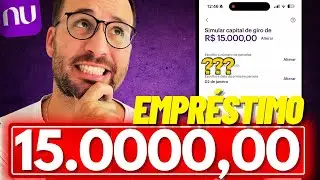 EMPRÉSTIMO R$15,000,00 mil NUBANK