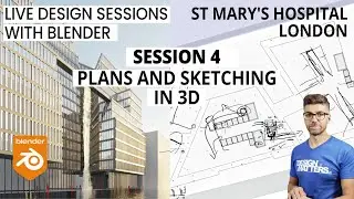 Session 4 sketching in plans in 3d - St. Mary's Hospital London. Live design sessions with Blender