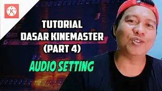 Cara Setting Audio di Aplikasi Kinemaster || Tutorial Dasar Kinemaster (Part 4)