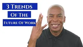 3 TRENDS OF THE FUTURE OF WORK