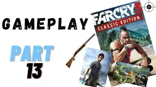 Far Cry 3 | Gameplay | Part - 13
