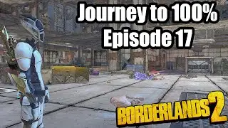 Borderlands 2: Journey to 100% Ep 17- Eridium Blight