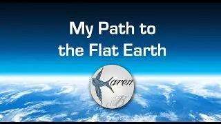 My Path to the Flat Earth