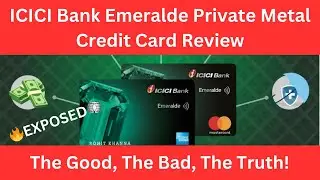 🚨 EXPOSED : ICICI Bank Emeralde Private Metal Credit Card Review