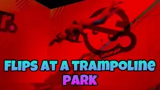 Flips at a trampoline park!!